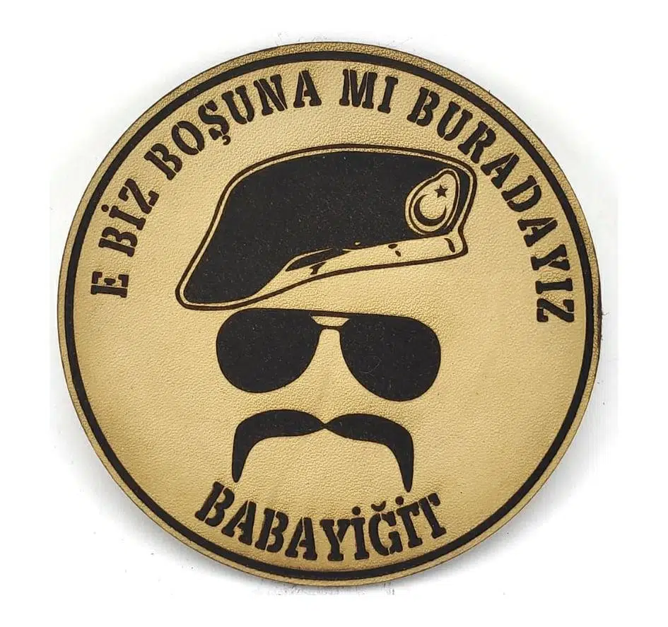 E BİZ BOŞUNA MI BURADAYIZ BABAYİĞİT Deri PEÇ- Arma - Patch