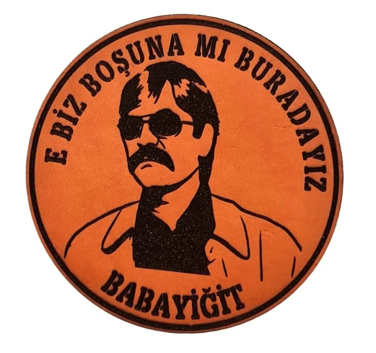 E BİZ BOŞUNAMI BURADAYIZ BABAYİĞİT Deri PEÇ - Arma - Askeri Patch